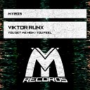 Viktor Runx - You Feel Extended Mix