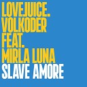 Volkoder feat Mirla Luna - Slave Amore Extended Mix