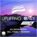 Ori Uplift Radio - Uplifting Only UpOnly 405 Welcome Coming Up In Episode 405 Pt…