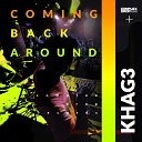KHAG3 - Coming Back Around Radio Edit