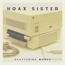 Hoax Sister - Scattering Words