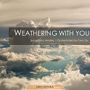 Tony Gu - Weathering With You Symphonic Medley Theme of Weathering With You Visiting Home Fireworks Festival Grand Escape Is…
