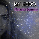 Natasha Sommer - My Hero