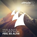 Vigel Ale Q feat Jack Wilby - Feel So Alive