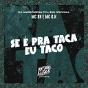 MC BN MC K K DJ Big Original feat DJ Andr… - Se pra Taca Eu Taco