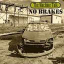 The Machine Talk - We Need No Brakes