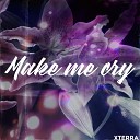 Xterra - Make Me Cry
