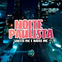 Santos MC NavasMC Oficial - Noite Paulista