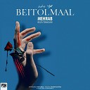 Mehrab feat Reza Teimouri - Beitolmaal