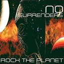Rock the planet - No Surrenders