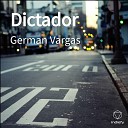 German Vargas - Dictador