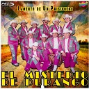 Misterio De Durango - Por El Bien De Los Dos