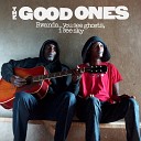 The Good Ones - Beloved As Clouds Move West We Think Of You