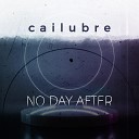 No Day After - Cailubre Radio Edit