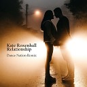 Kate Roxenhall - Relationship Dance Nation Remix