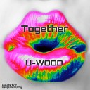 U WOOD - Together Vocal Mix