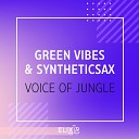 Green Vibes Syntheticsax - Voice Of Jungle Sax Original Mix