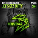 R3y Gon - Let s Get Dirty feat Chamyk