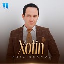 Aziz Esanov - Xotin