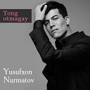 Yusufxon Nurmatov - Tong Otmagay
