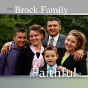 The Brock Family - Since When Did Faith Make Sense