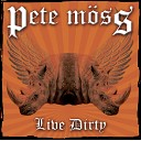 Pete M ss - Live Dirty Die Happy