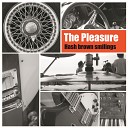 The Pleasure - Why You Pt 2