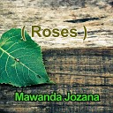 Mawanda Jozana - Roses