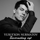 Yusufxon Nurmatov - Sevarmiding Ayt