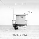 Cede - There Is Love