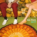 Tee Fitch - Tell Me What You Want Me to Do