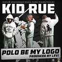 Kid Rue - POLO BE MY LOGO