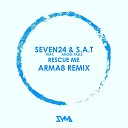 Seven24 Angel Falls S A T - Rescue Me Arma8 Remix