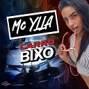MC YLLA - Carro Bixo