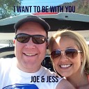 Joe Jess - I Want to Be With You