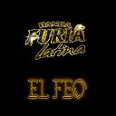 Banda Furia Latina - El Feo