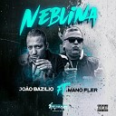 Jo o Bazilio feat Mano Fler - Neblina