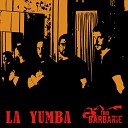 Tr o Barbarie - La Yumba