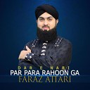 Faraz Attari - Dar e Nabi Par Para Rahoon Ga
