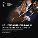 Polizeiorchester Bayern - Amazing Grace My Chains Are Gone