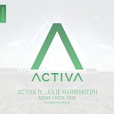 Activa feat Julie Harrington - Away From This Tim Bourne Dub Mix