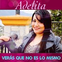 Adelita - Bueno Eres Se or