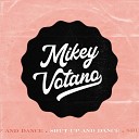 Mikey Votano - Shut Up and Dance