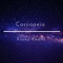 Rianu Keevs - Cassiopeia