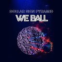 Dollar Sign Pyramid - We Ball