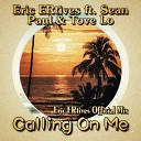 Eric ERtives ft Sean Paul Tove Lo - Calling On Me Eric ERtives Official Mix