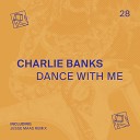 Charlie Banks - Dance With Me Jesse Maas Remix