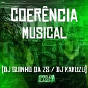 DJ Guinho da ZS DJ Kakuzu - Coer ncia Musical