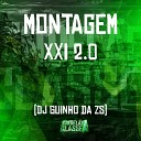 DJ Guinho da ZS - Montagem Xxi 2 0