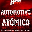 MC RENAN SDS DJ MRS Mc Marcelo SDS - AUTOMOTIVO AT MICO